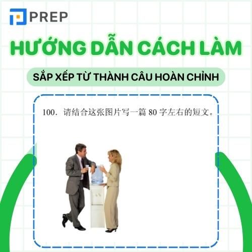 Hướng dẫn cách làm HSK 5 Writing Sample mô tả tranh