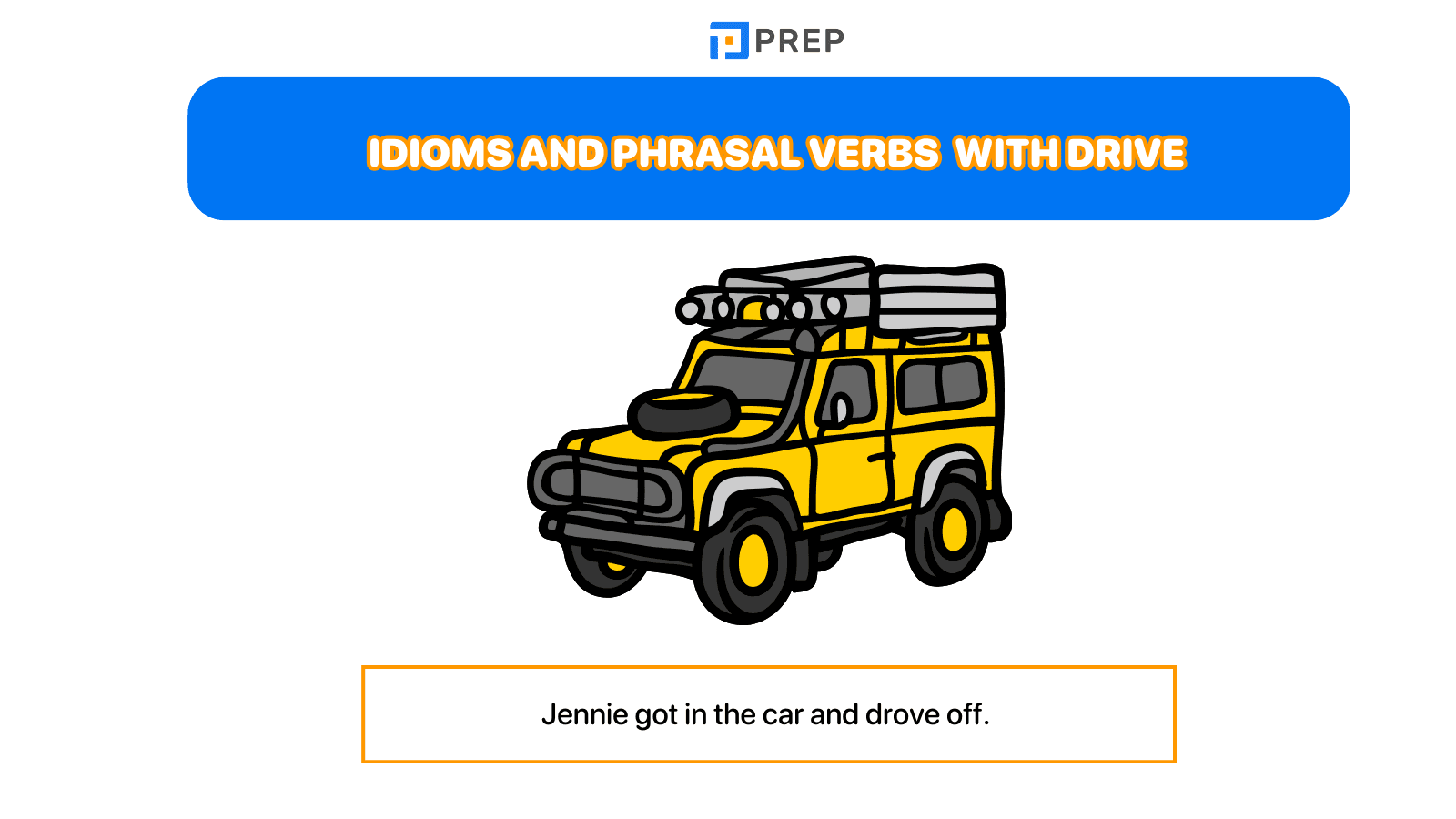 Idioms and phrasal verbs with drive