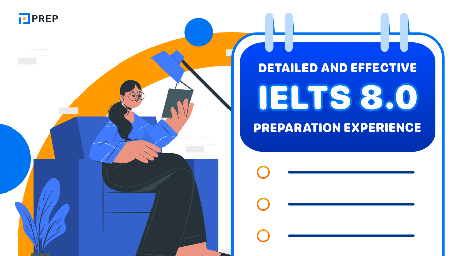 [SHARING SERIES] - Detailed and Effective IELTS 8.0 preparation experience