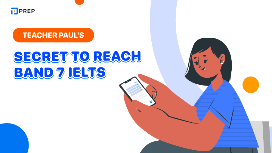 Teacher Paul’s secret to reach band 7 IELTS