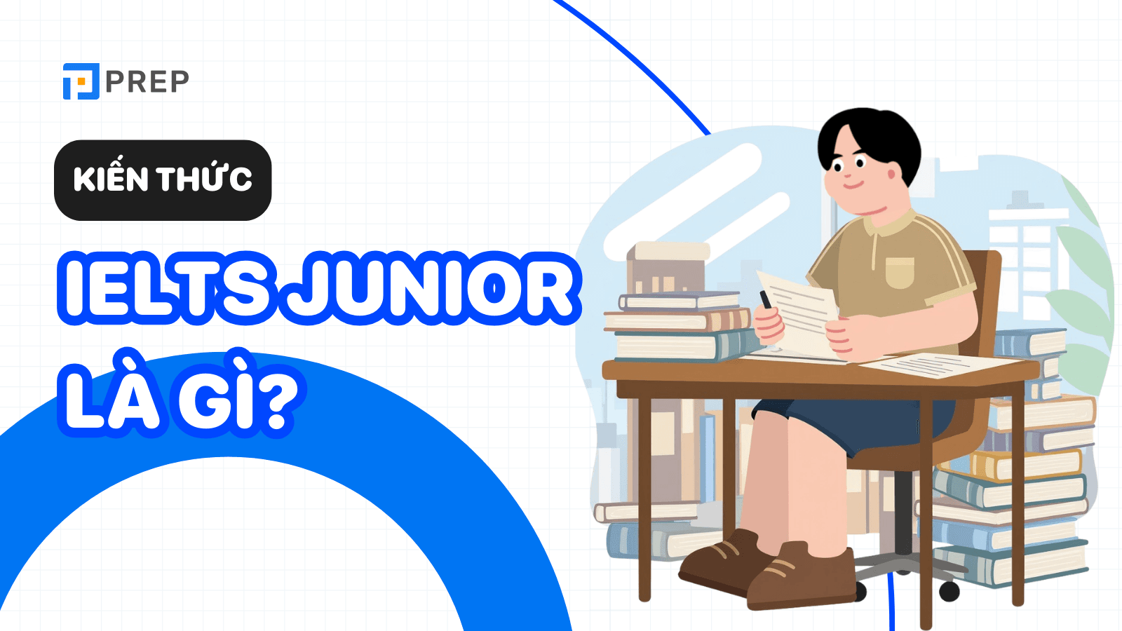 IELTS Junior là gì?