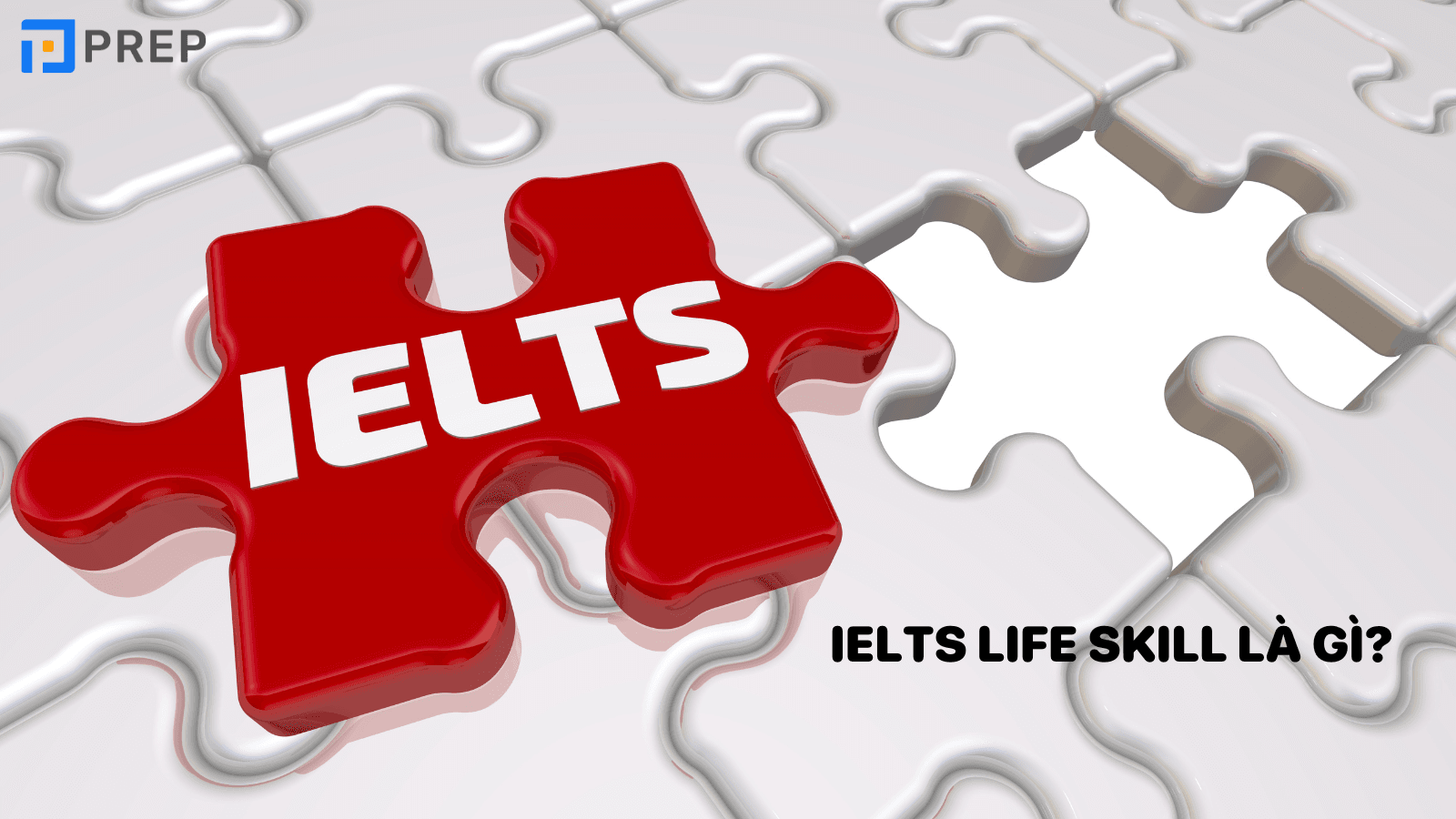 IELTS Life Skill là gì?