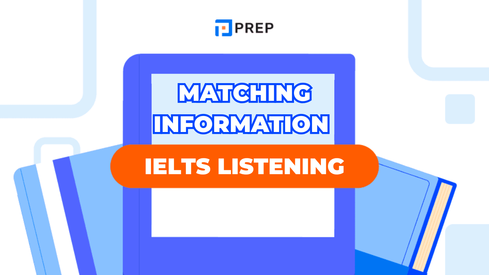 Matching Information ใน IELTS Listening - เทคนิคจับคู่ข้อมูลให้แม่นยำ