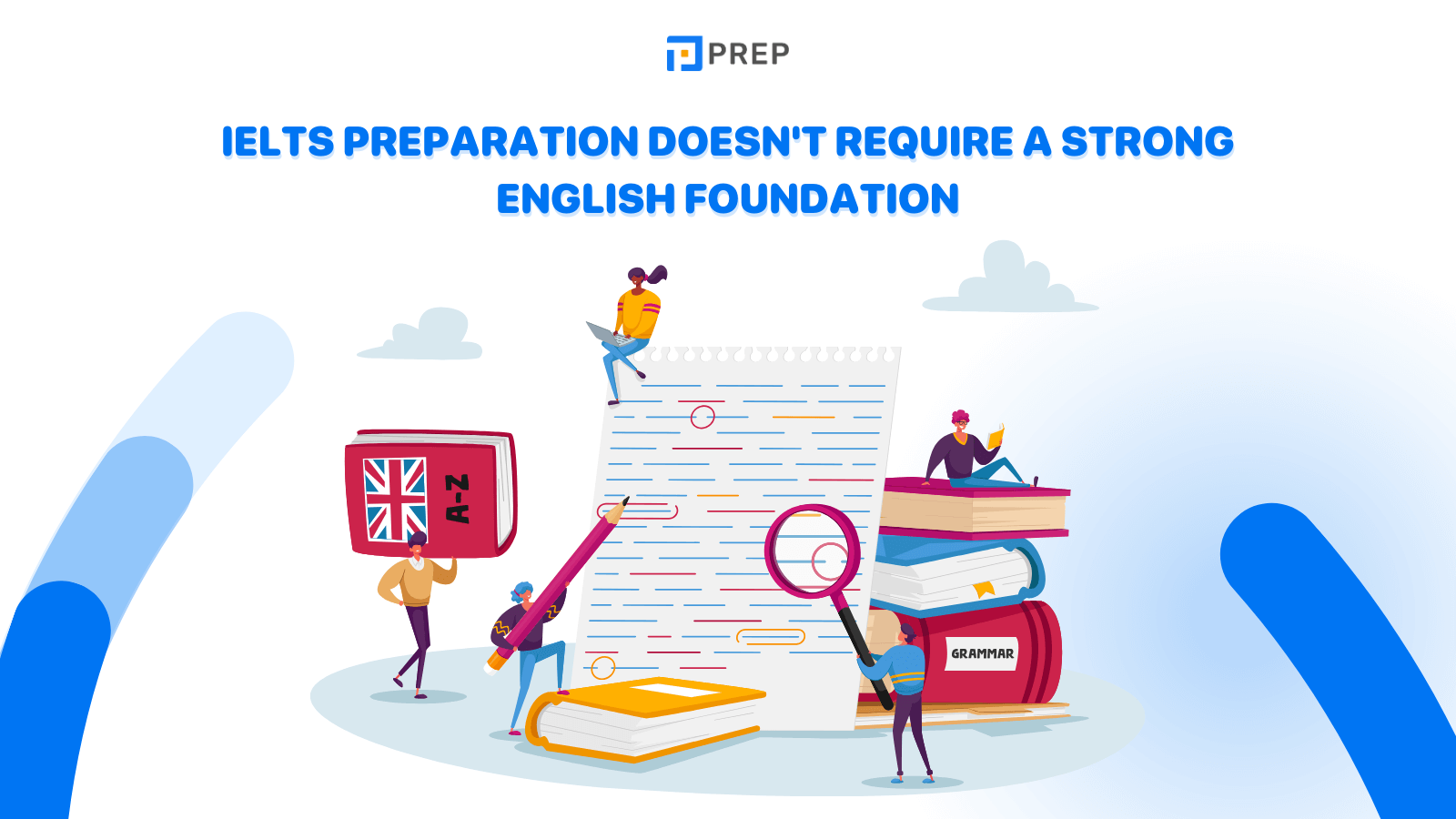 IELTS preparation doesn't require a strong English foundation