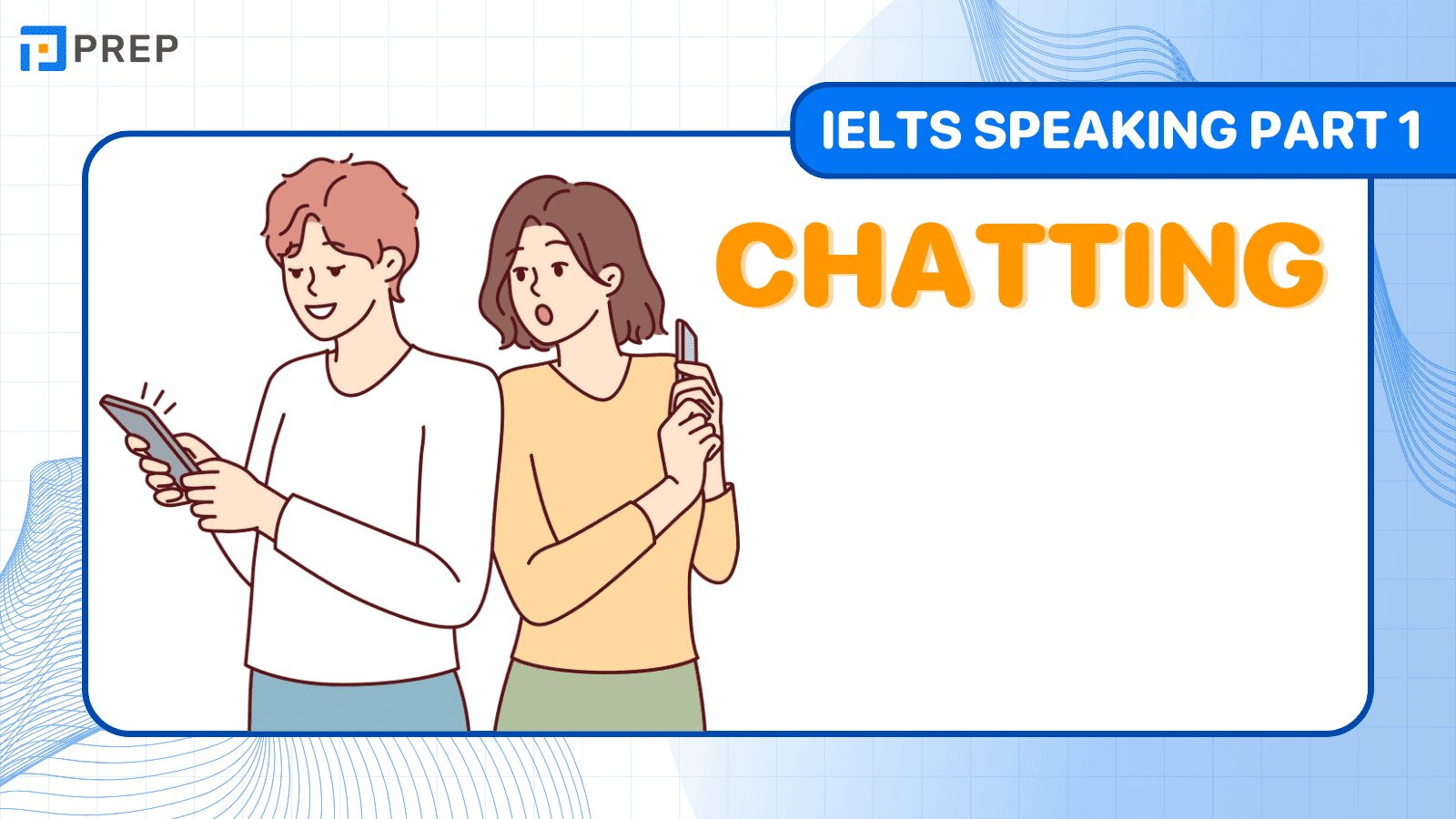 Sample IELTS Speaking Part 1 Chatting