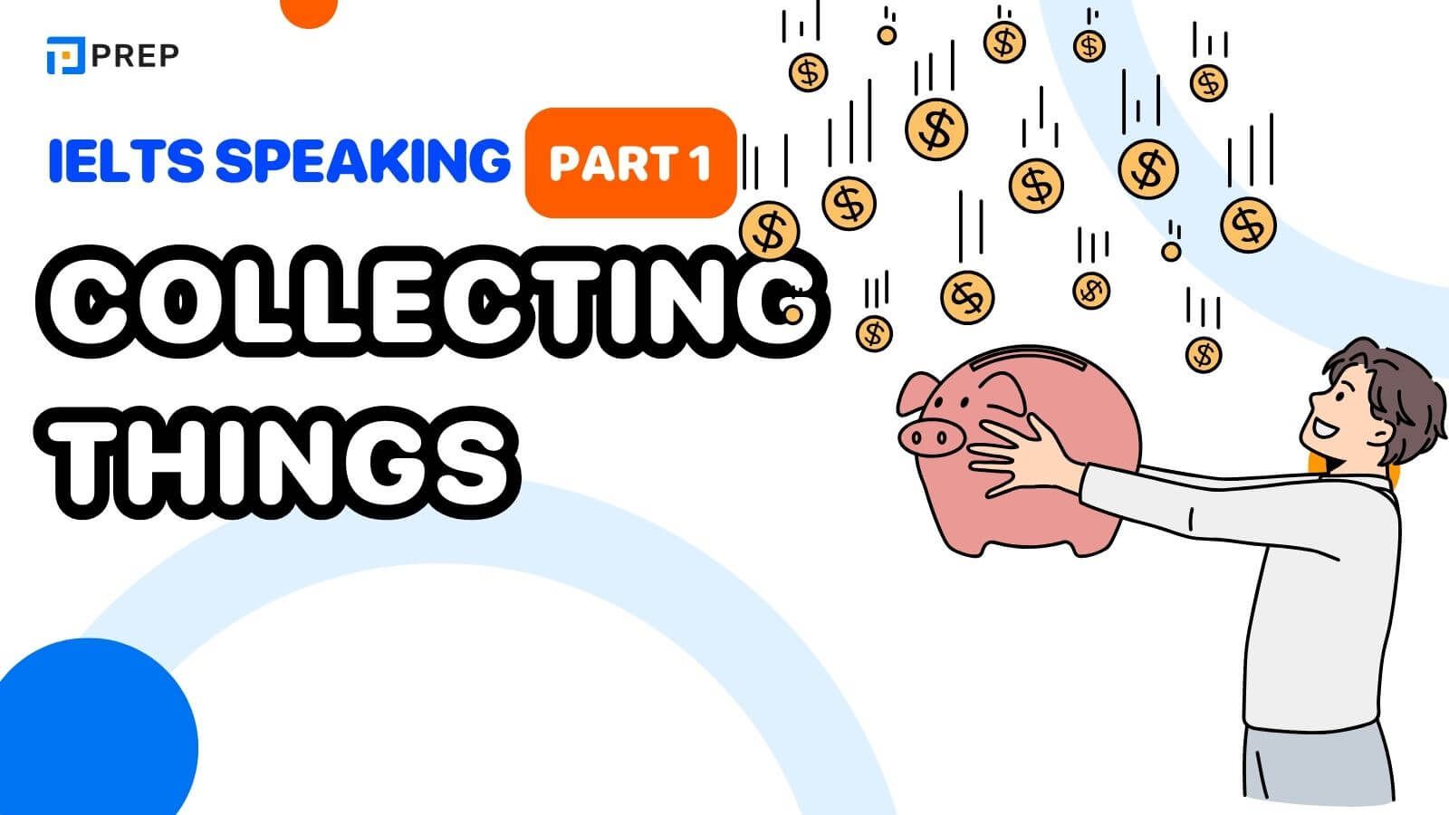 IELTS Speaking Part 1 topic Collecting things