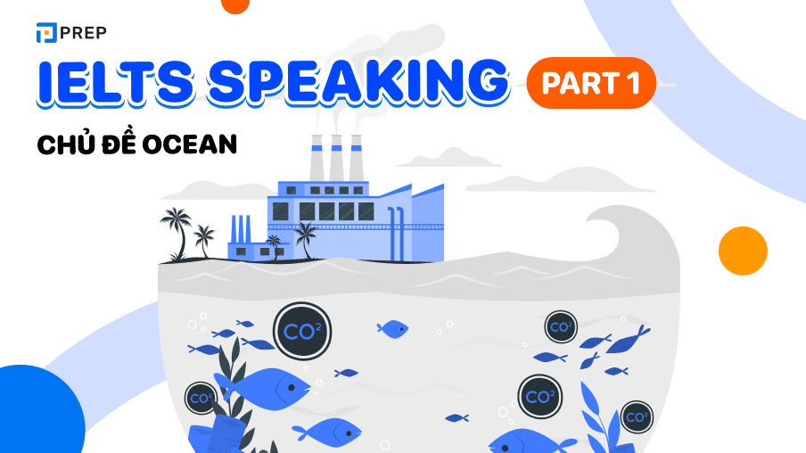 IELTS Speaking Part 1 chủ đề Ocean