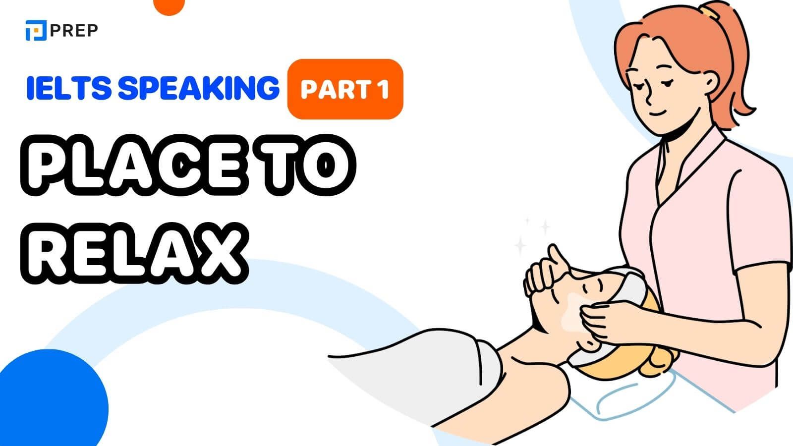 IELTS Speaking Part 1 topic Place to relax/Relaxation