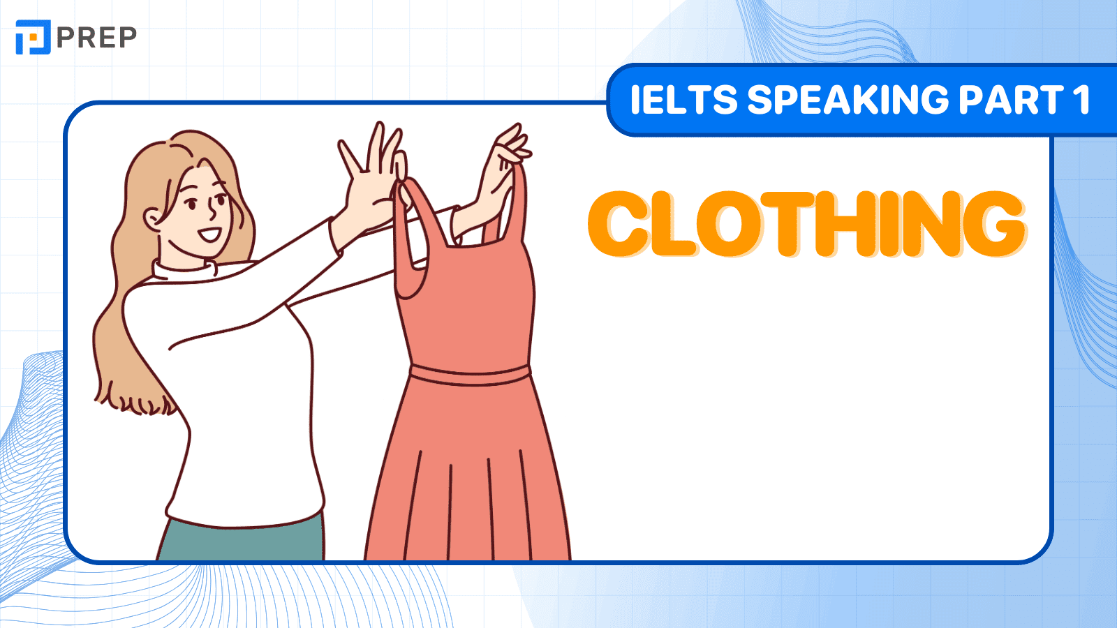 Bài mẫu IELTS Speaking Part 1 Clothing band điểm 7.0+