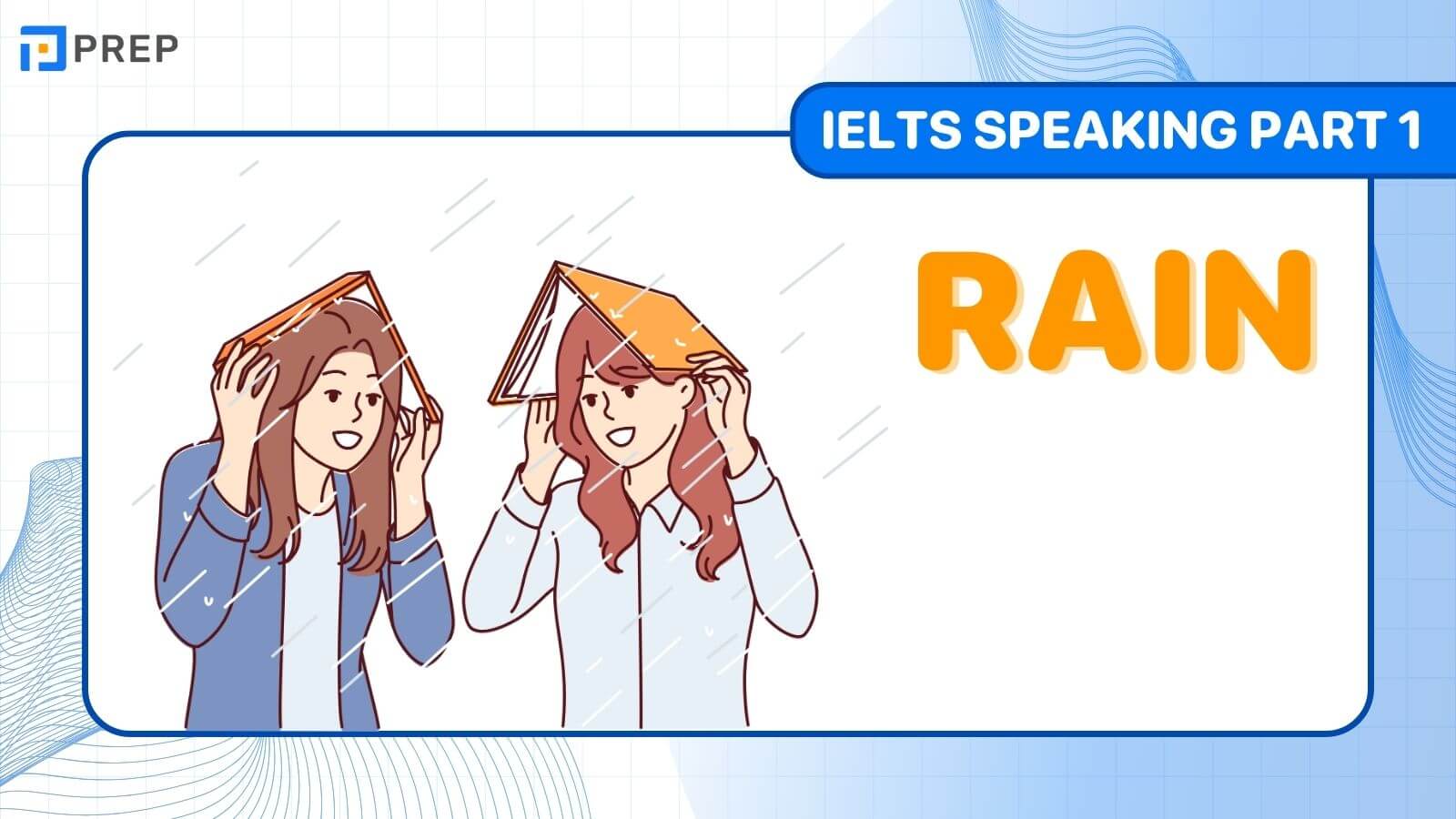 Bài mẫu IELTS Speaking Part 1 Rain