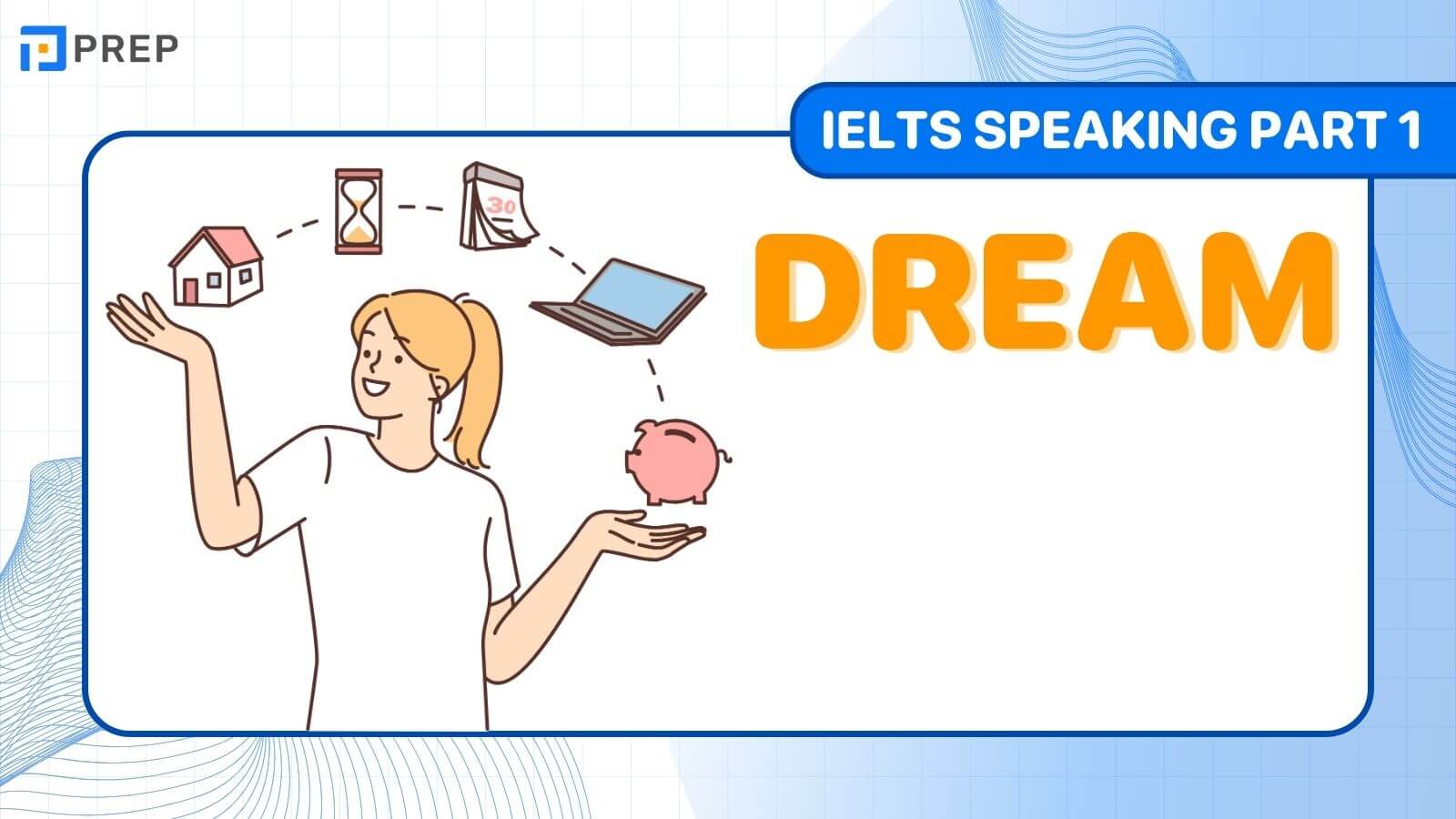 Bài mẫu IELTS Speaking Part 1 Dream