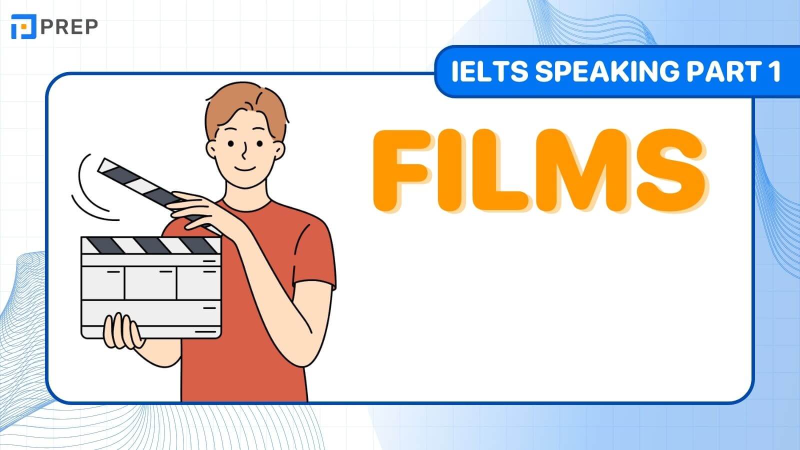 Bài mẫu IELTS Speaking Part 1 Films
