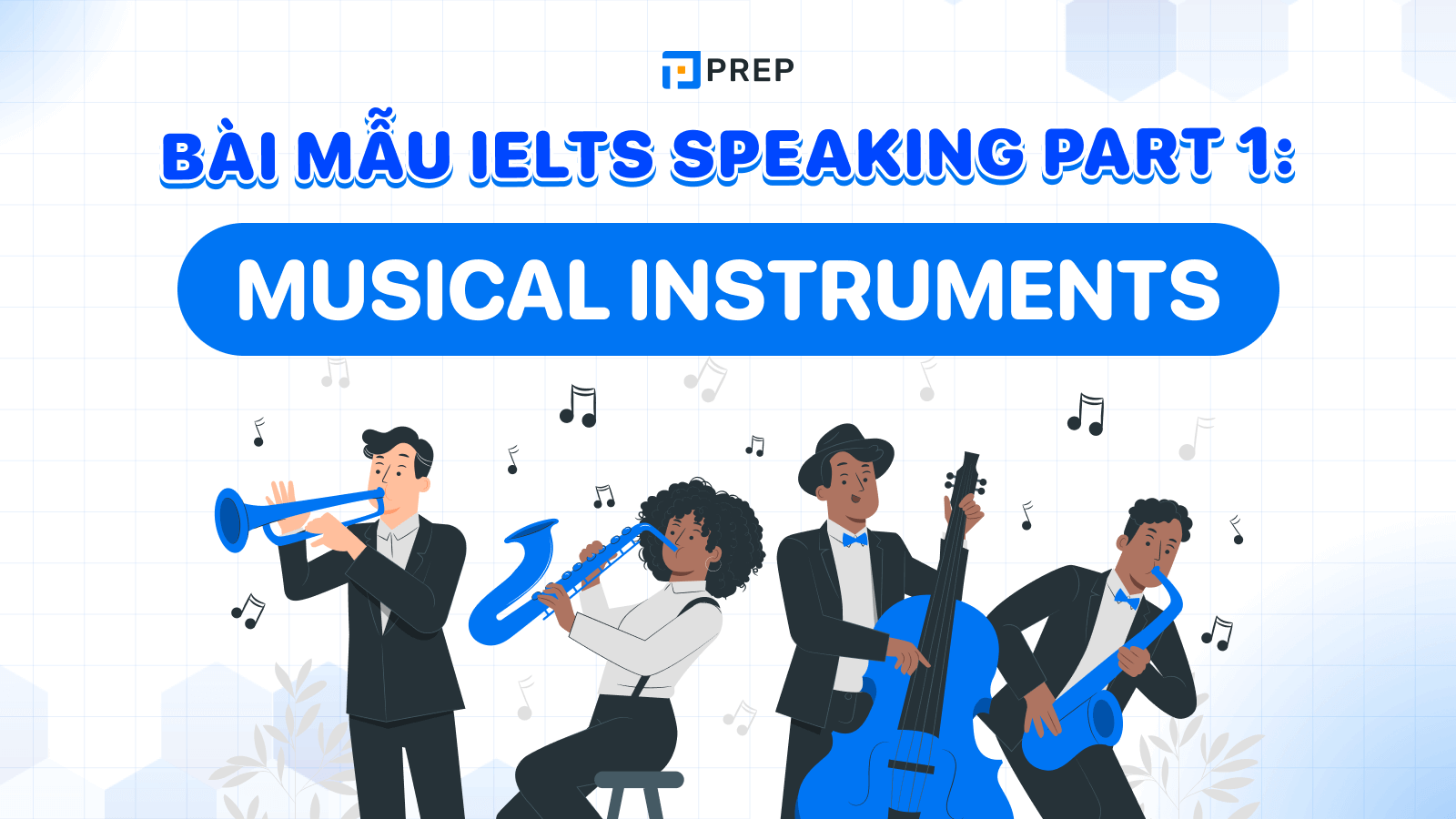 Bài mẫu IELTS Speaking Part 1 Musical instruments band 7.5+