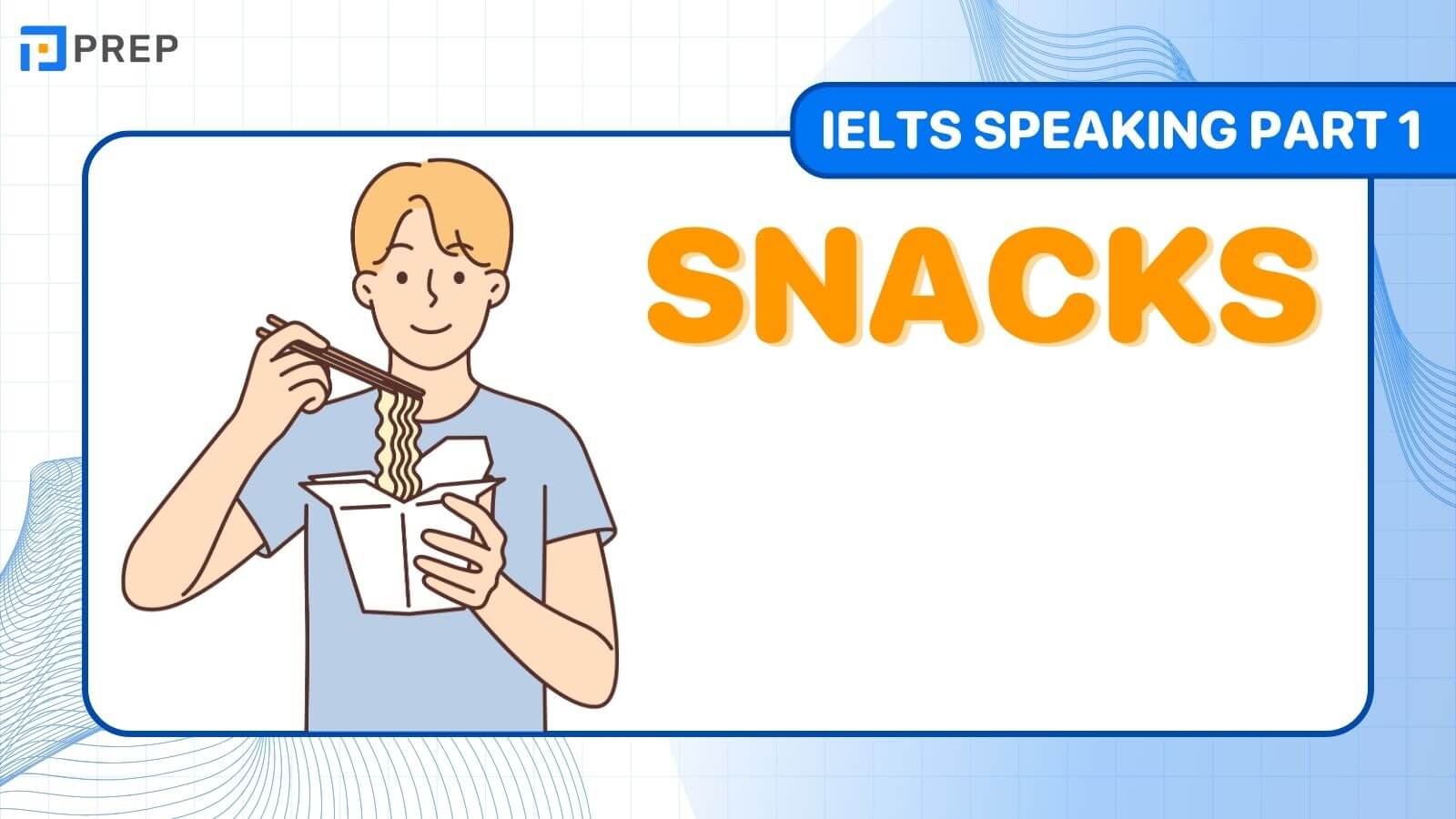 IELTS Speaking Part 1 Snacks