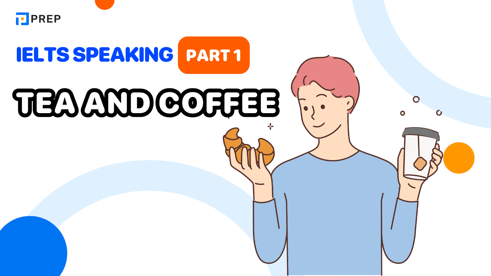 Sample IELTS Speaking Part 1 Tea and coffee