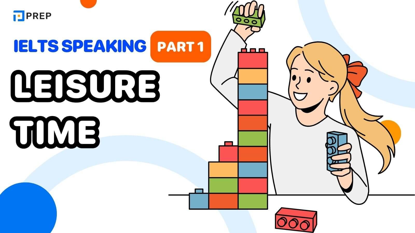 IELTS Speaking Part 1 topic Leisure time