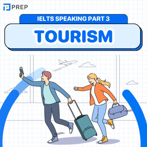 Bài mẫu IELTS Speaking Part 3 Tourism band 8.0+