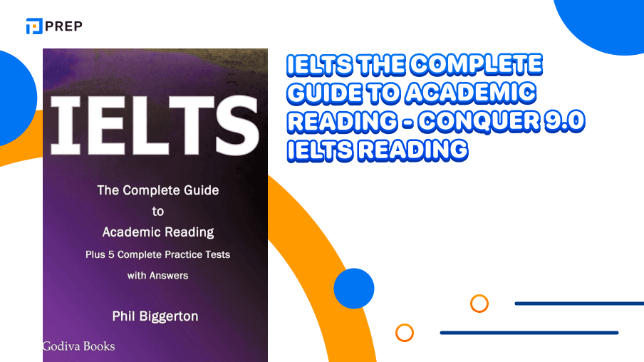 IELTS The Complete Guide to Academic Reading - Conquer 9.0 IELTS Reading