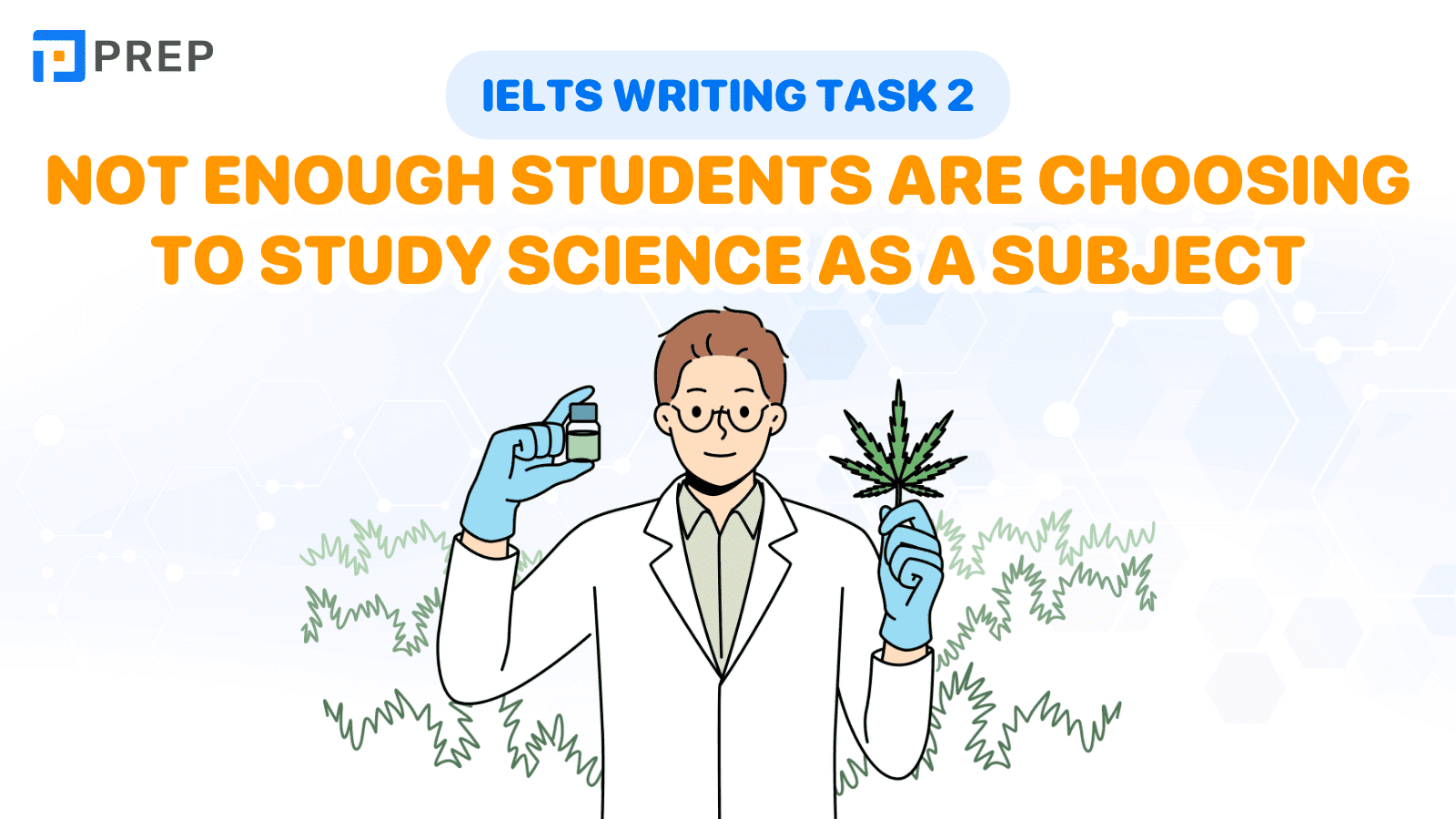 Bài mẫu IELTS Writing Task 2 Not enough students are choosing to study science as a subject band 7.0+