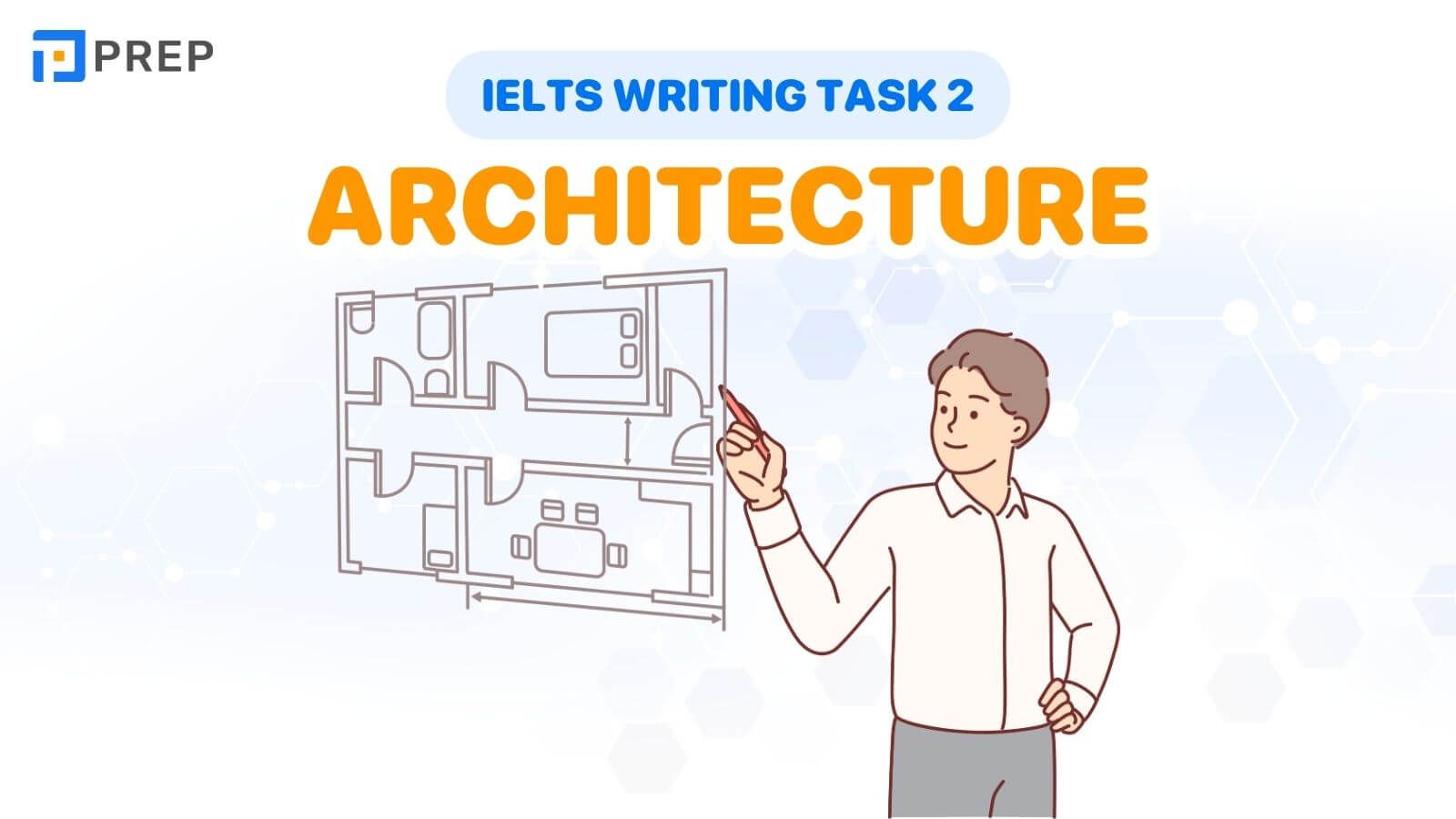 Bài mẫu IELTS Writing Task 2 Architecture