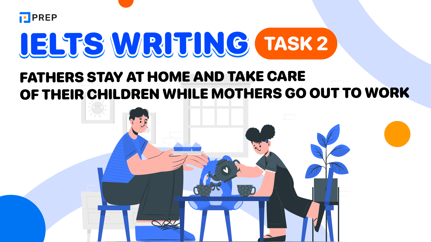 IELTS Writing Task 2 Fathers stay at home and take care of their children while mothers go out to work