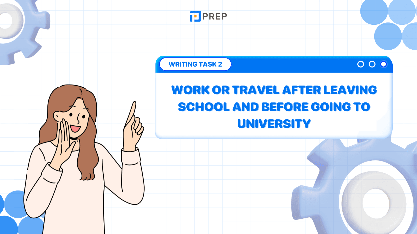 ตัวอย่างโจทย์ IELTS Writing Task 2: Work or travel after leaving school and before going to university