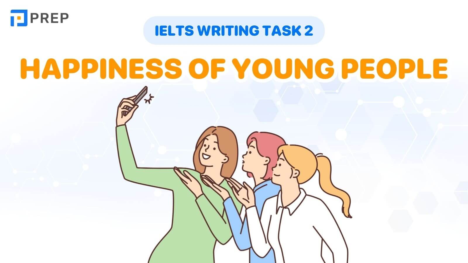 Bài mẫu IELTS Writing Task 2 Happiness of young people