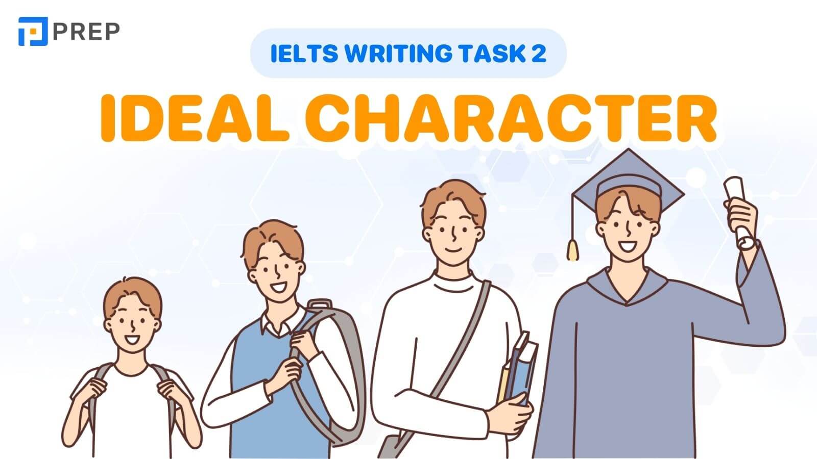 Bài mẫu IELTS Writing Task 2 Ideal character