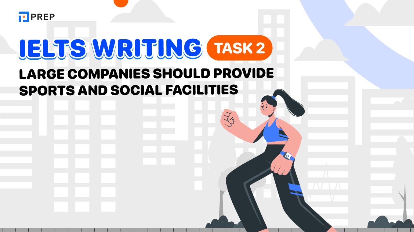 Sample IELTS Writing Task 2: Large companies should provide sports and social facilities