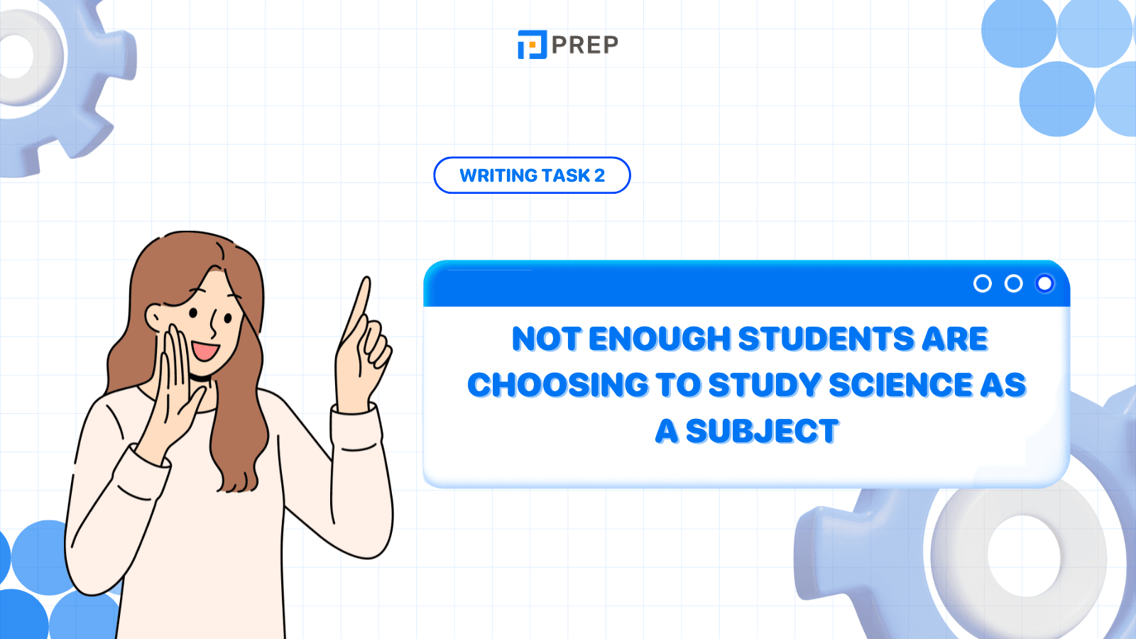 ตัวอย่างโจทย์ IELTS Writing Task 2: Not enough students are choosing to study science as a subject