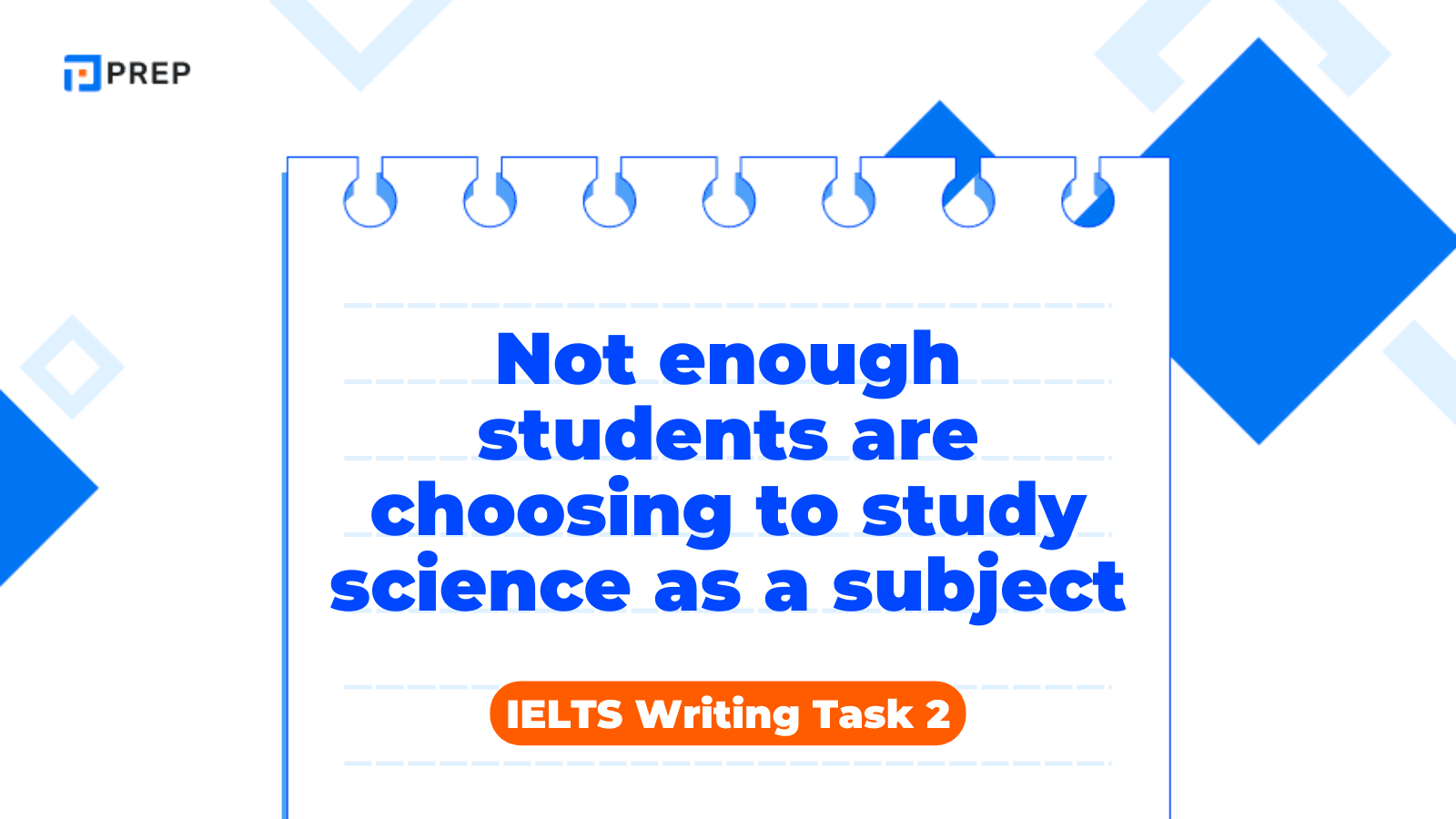 ตัวอย่างโจทย์ IELTS Writing Task 2: Not enough students are choosing to study science as a subject