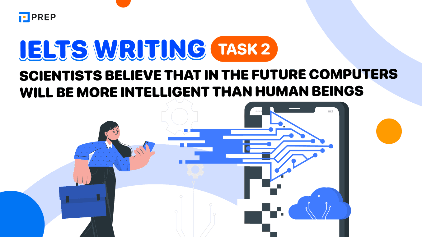 Sample IELTS Writing Task 2: Scientists believe that in the future computers will be more intelligent than human beings