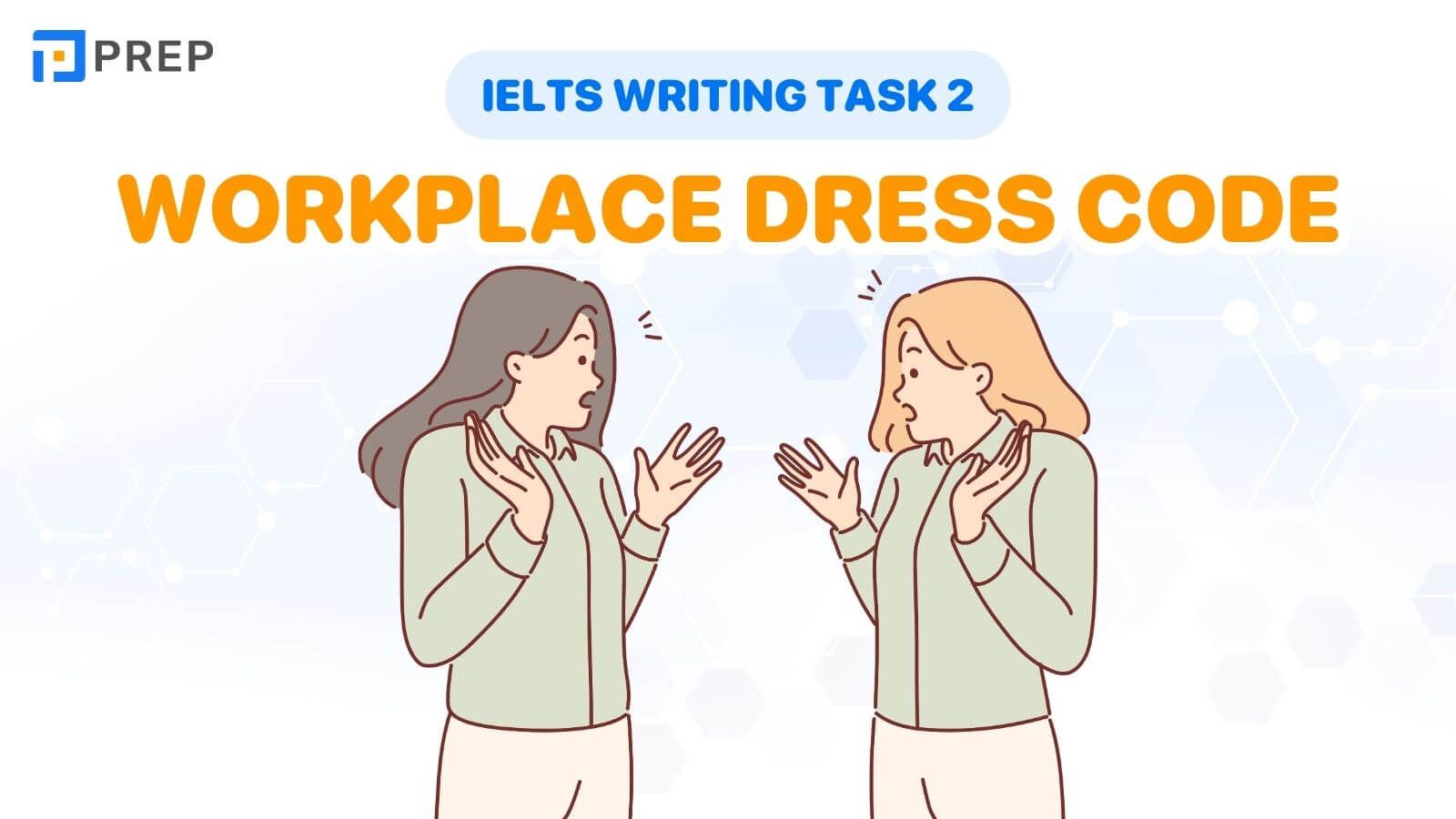 Bài mẫu IELTS Writing Task 2 Workplace dress code