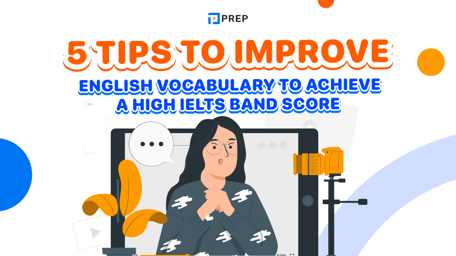 5 tips to improve English vocabulary to achieve a high IELTS band score