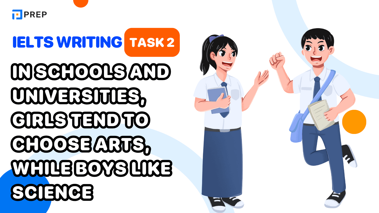 Đề bài, bài mẫu IELTS Writing Task 2 In schools and universities, girls tend to choose arts, while boys like science