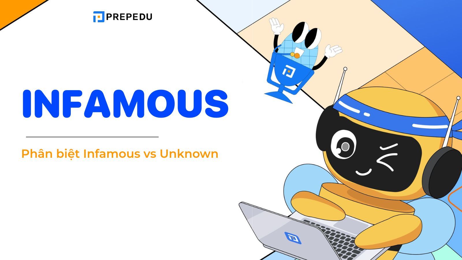 Infamous là gì? Phân biệt 2 từ Infamous và Unknown chi tiết