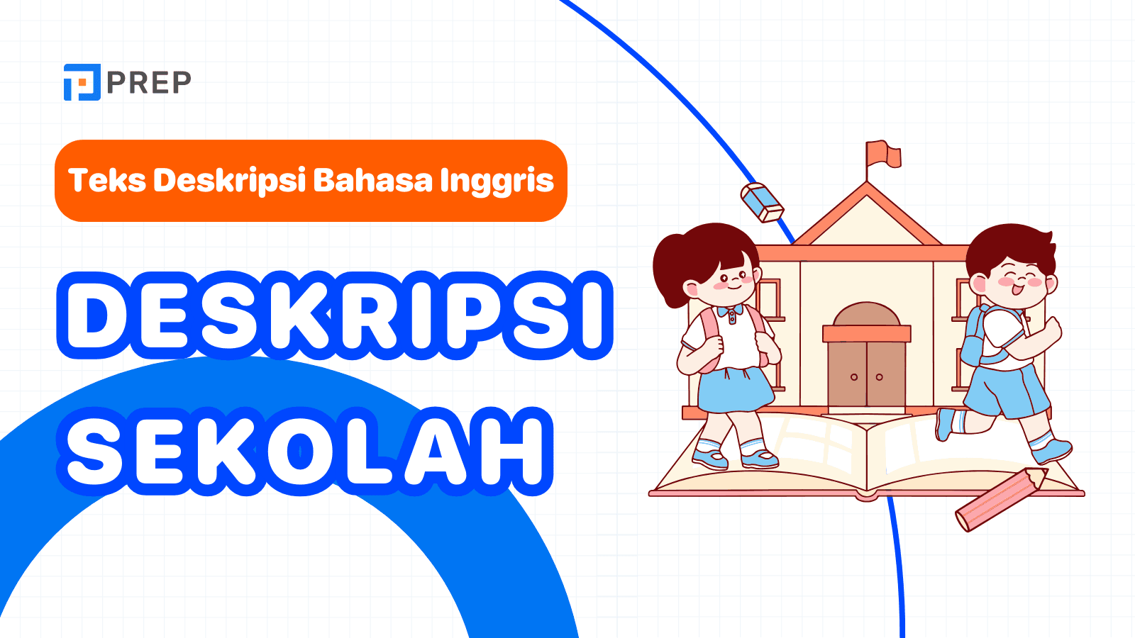 Panduan Lengkap: Struktur, Kosakata & Contoh Deskripsi Sekolah dalam Bahasa Inggris