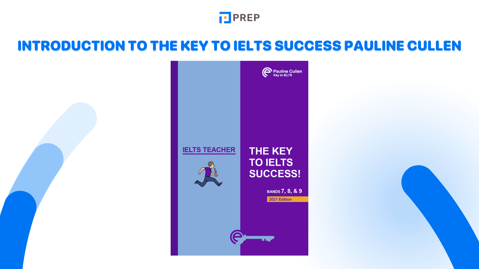 Introduction to The Key to IELTS Success Pauline Cullen