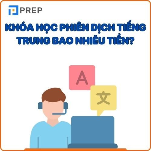 Khóa học phiên dịch tiếng Trung bao nhiêu tiền?
