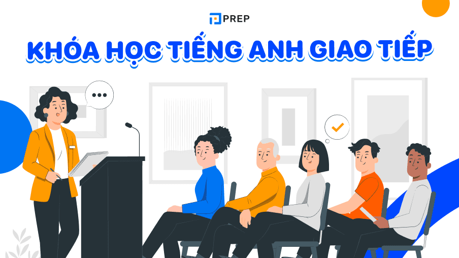Tổng hợp các khóa học tiếng Anh giao tiếp cải thiện kỹ năng vượt trội!