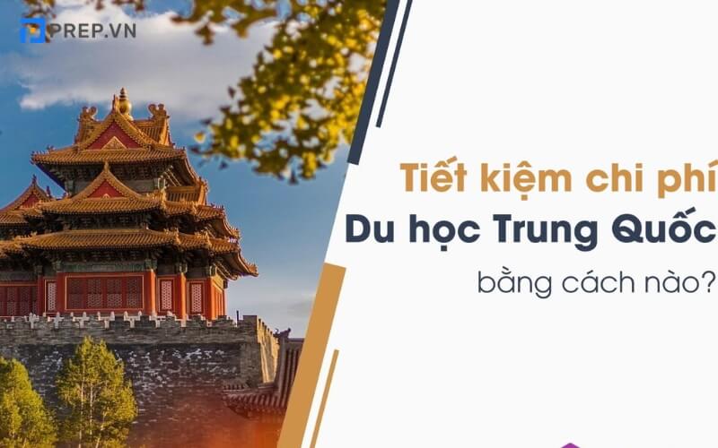 Kinh nghiệm du học tự túc Trung Quốc giúp tiết kiệm chi phí