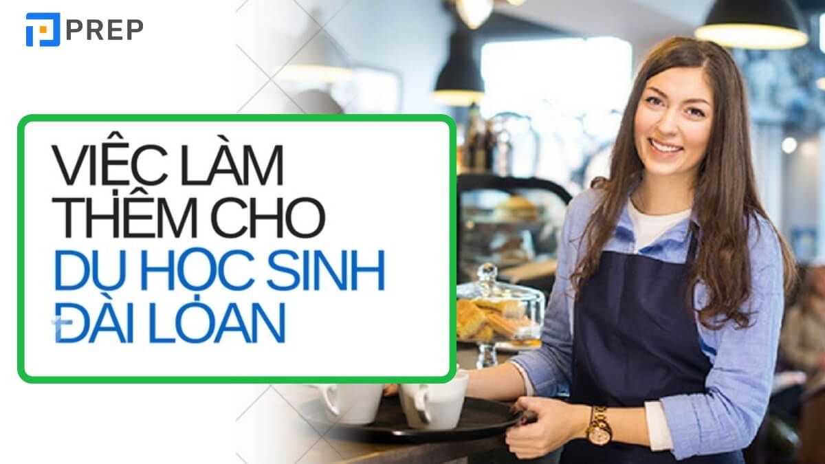 Làm thêm trang trải chi phí du học Đài Loan