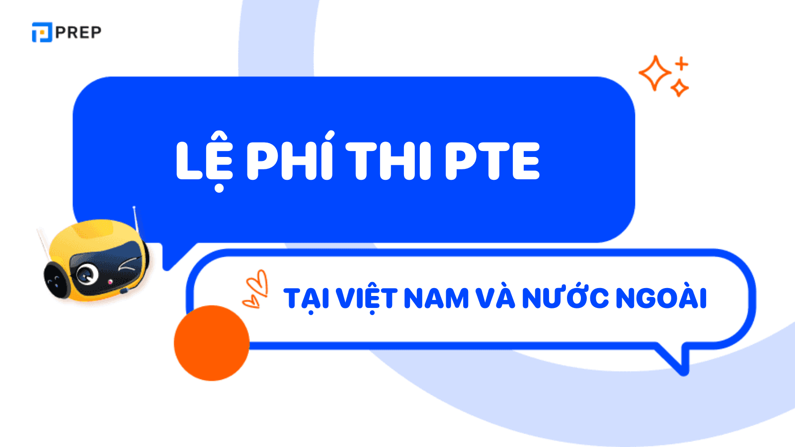Lệ phí thi PTE mới nhất 2025: Tất tần tật chi phí và những điều cần biết