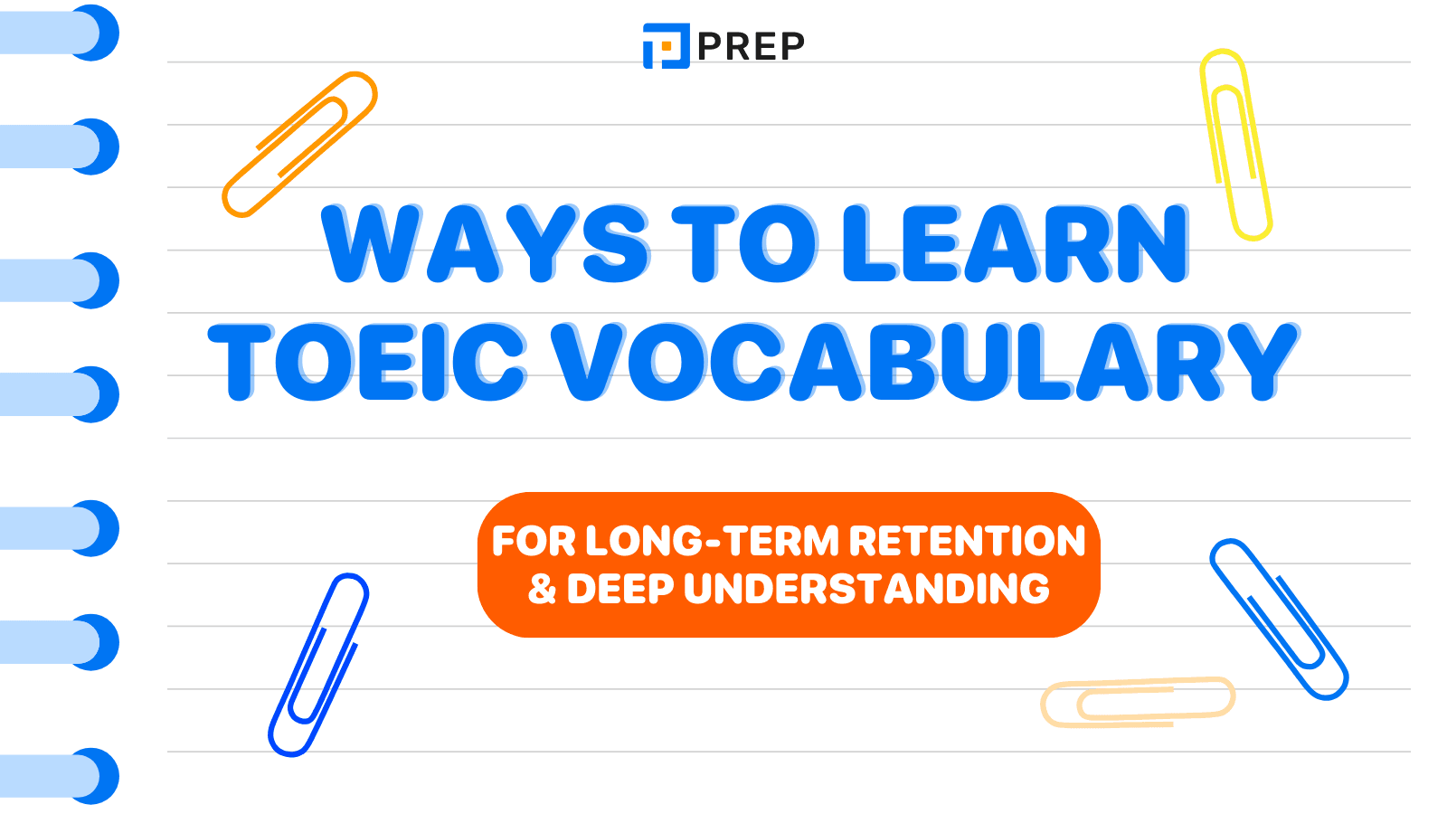 Ways to learn TOEIC vocabulary for long-term retention & deep understanding