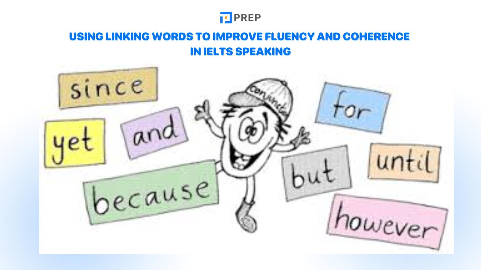 Using basic linking words to connect responses and improve Fluency and Coherence in IELTS Speaking