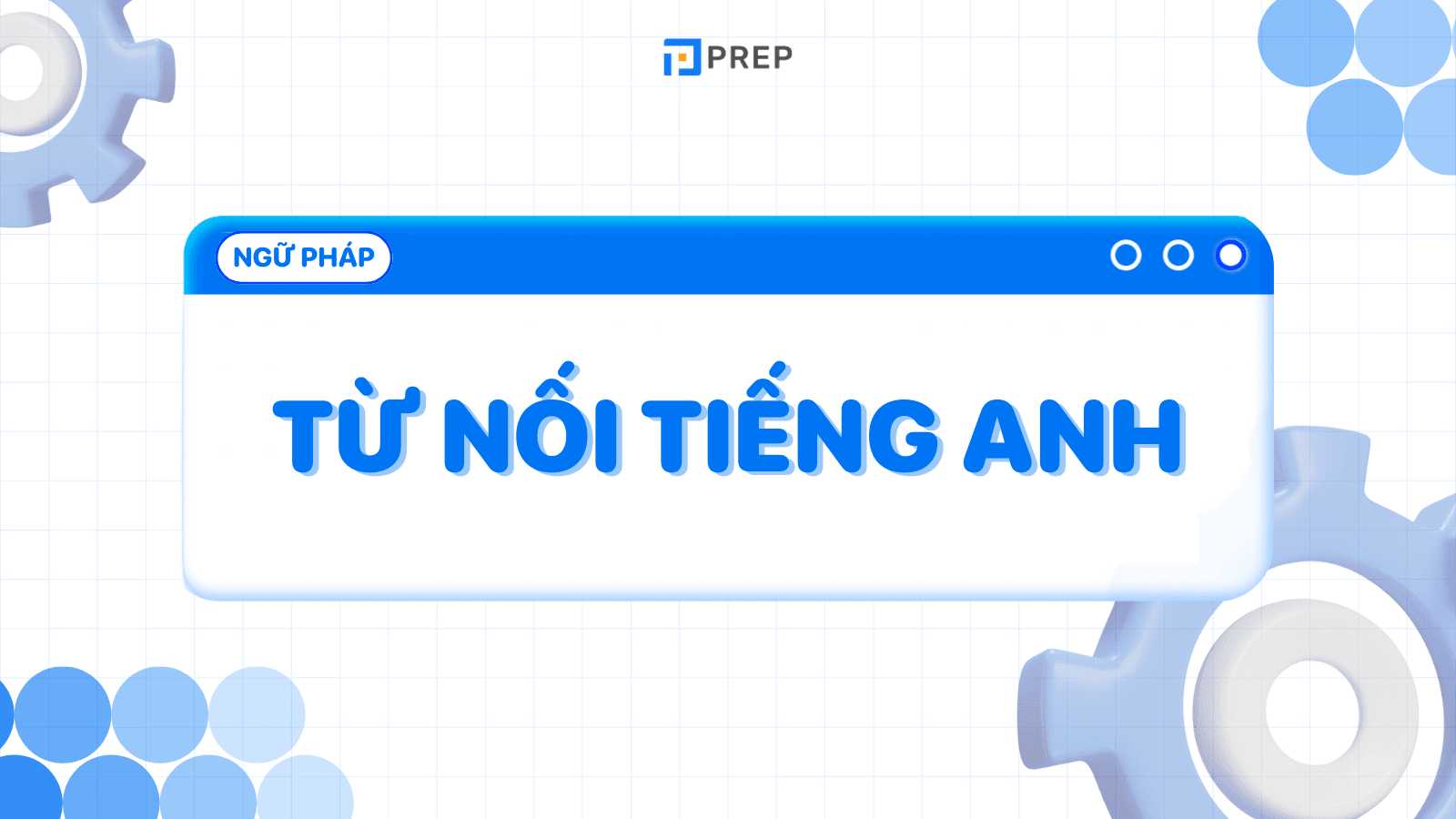 Từ nối trong tiếng Anh - một số Linking words thông dụng