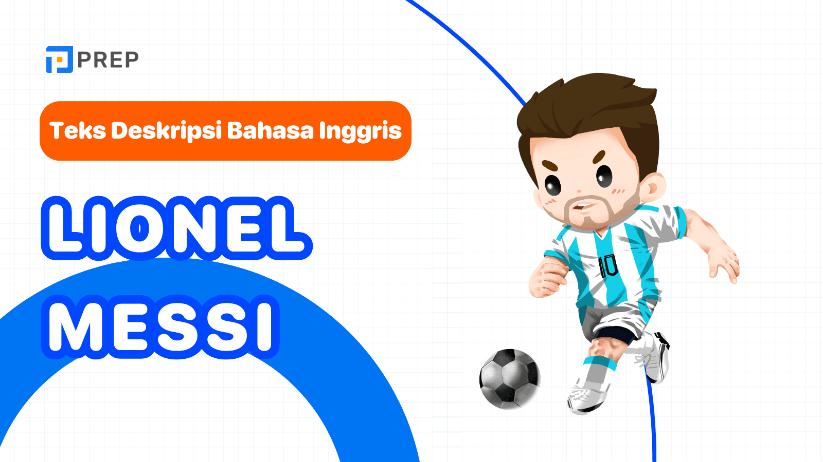 Deskripsi Lionel Messi dalam Bahasa Inggris yang Lebih Hidup & Menginspirasi
