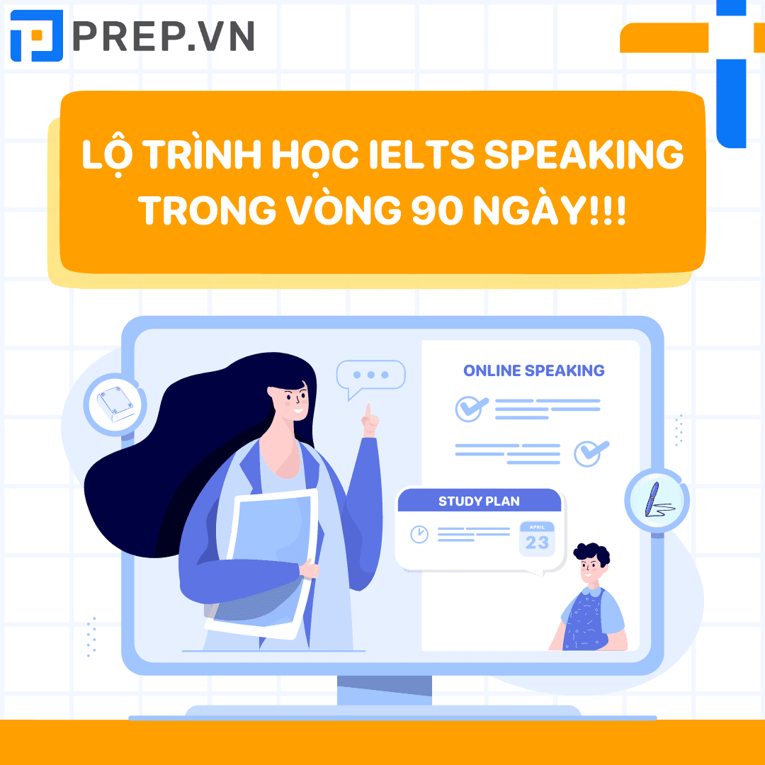 Lộ trình học IELTS Speaking giúp bạn nâng band nhanh chóng trong vòng 90 ngày!