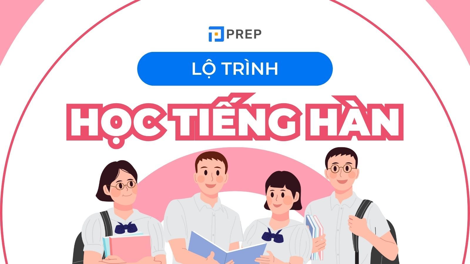 Lộ trình học tiếng Hàn cho người mới bắt đầu, ôn thi TOPIK & các nguồn tự học