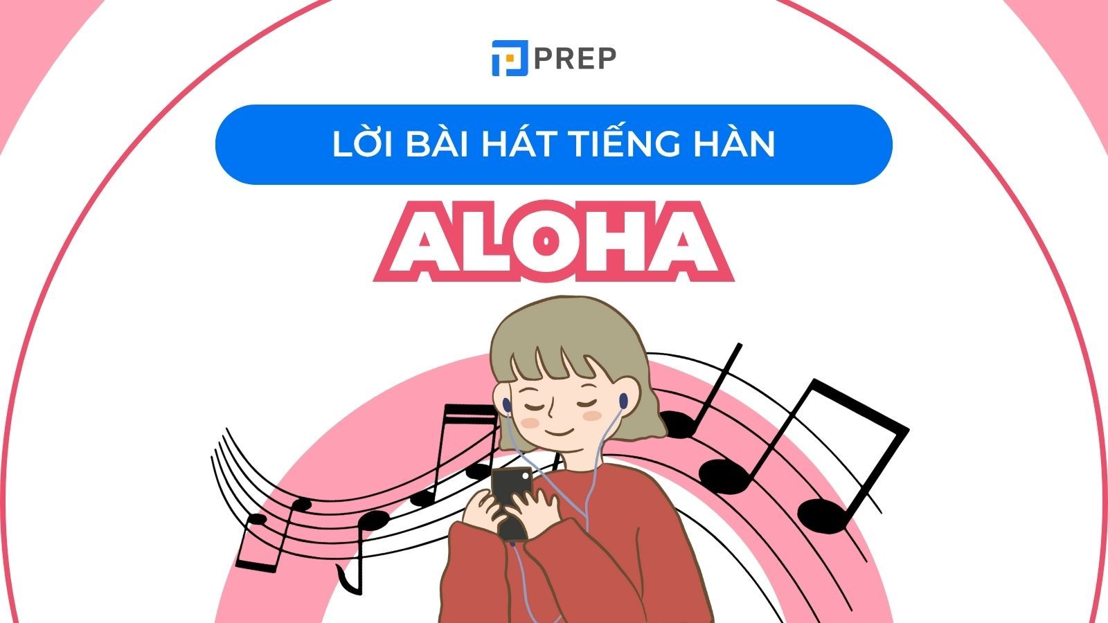 Lời bài hát Aloha tiếng Hàn: Phiên âm & từ vựng chi tiết!